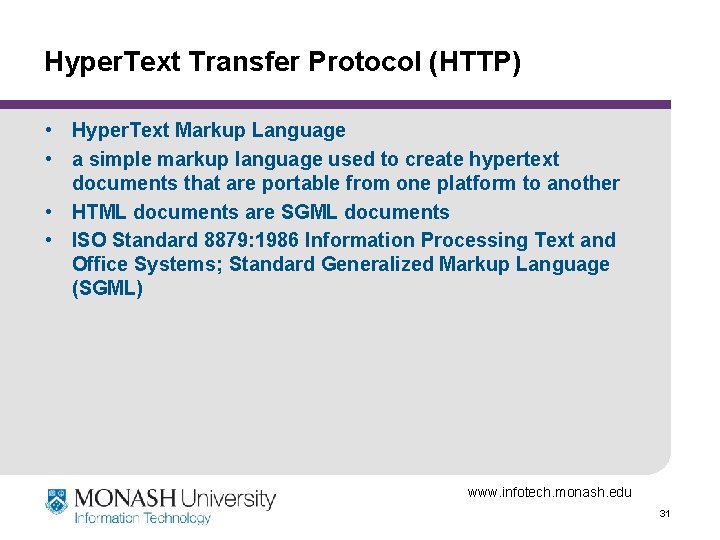 Hyper. Text Transfer Protocol (HTTP) • Hyper. Text Markup Language • a simple markup