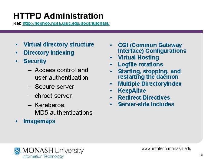 HTTPD Administration Ref: http: //hoohoo. ncsa. uiuc. edu/docs/tutorials/ • • • Virtual directory structure
