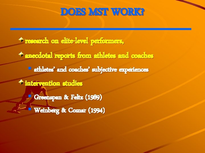 DOES MST WORK? research on elite-level performers, anecdotal reports from athletes and coaches §