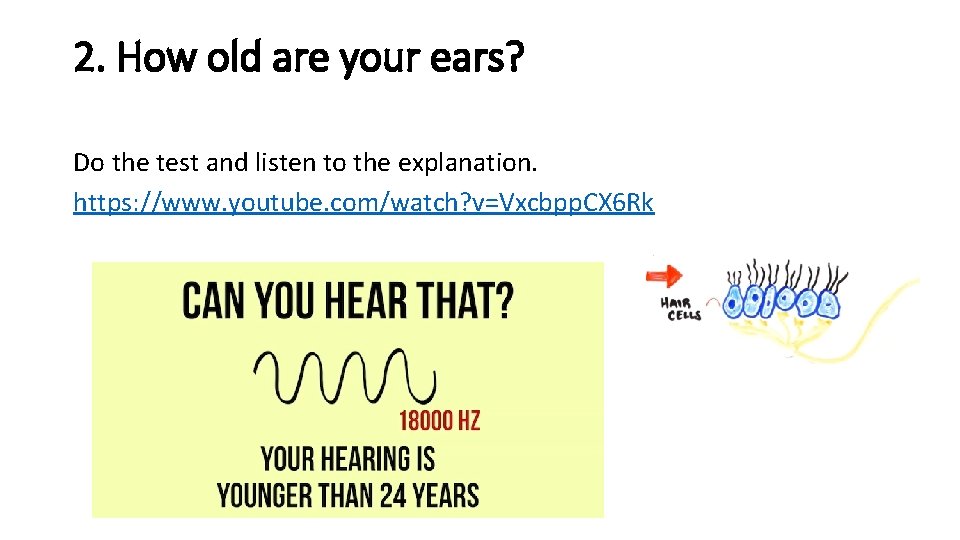 2. How old are your ears? Do the test and listen to the explanation.