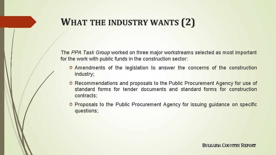 WHAT THE INDUSTRY WANTS (2) The PPA Task Group worked on three major workstreams