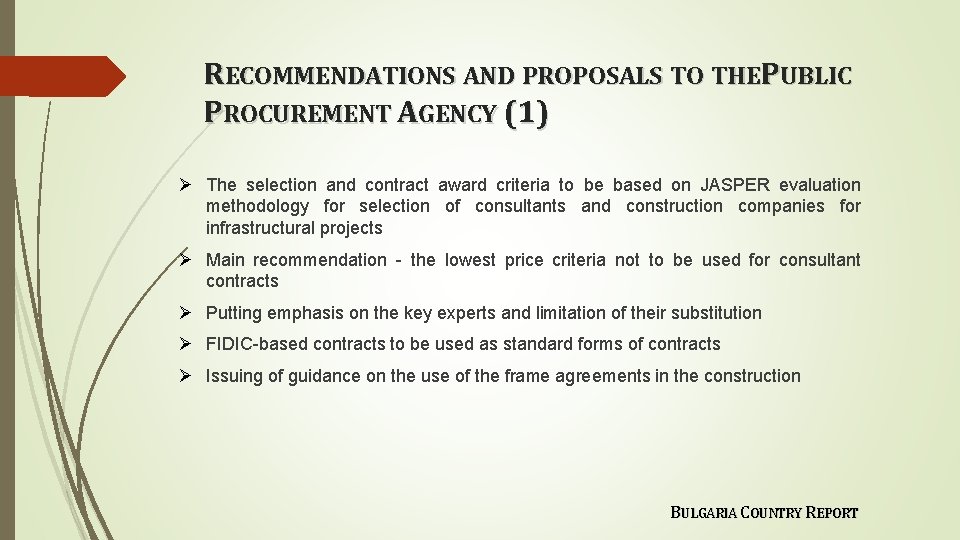 RECOMMENDATIONS AND PROPOSALS TO THEPUBLIC PROCUREMENT AGENCY (1) Ø The selection and contract award