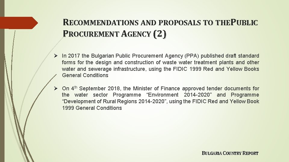RECOMMENDATIONS AND PROPOSALS TO THEPUBLIC PROCUREMENT AGENCY (2) Ø In 2017 the Bulgarian Public