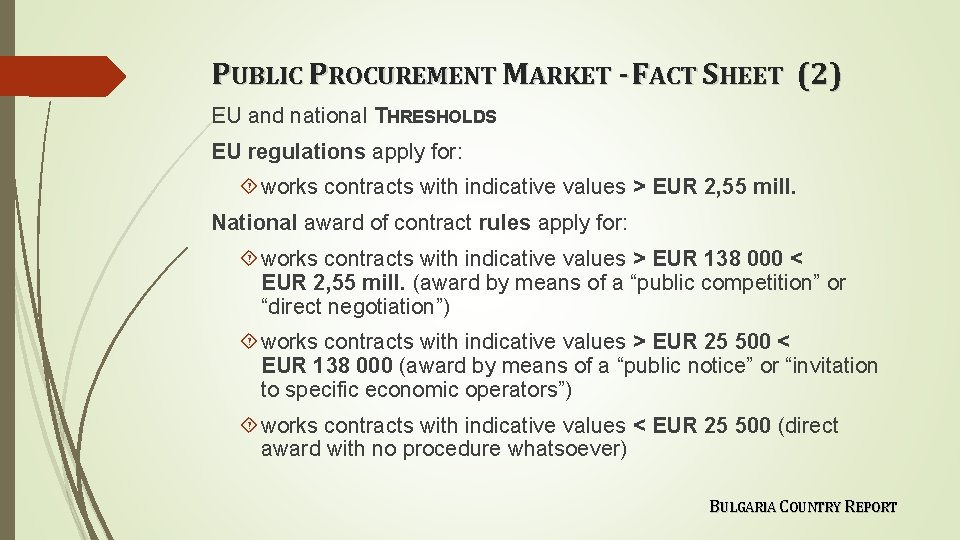 PUBLIC PROCUREMENT MARKET - FACT SHEET (2) EU and national THRESHOLDS EU regulations apply