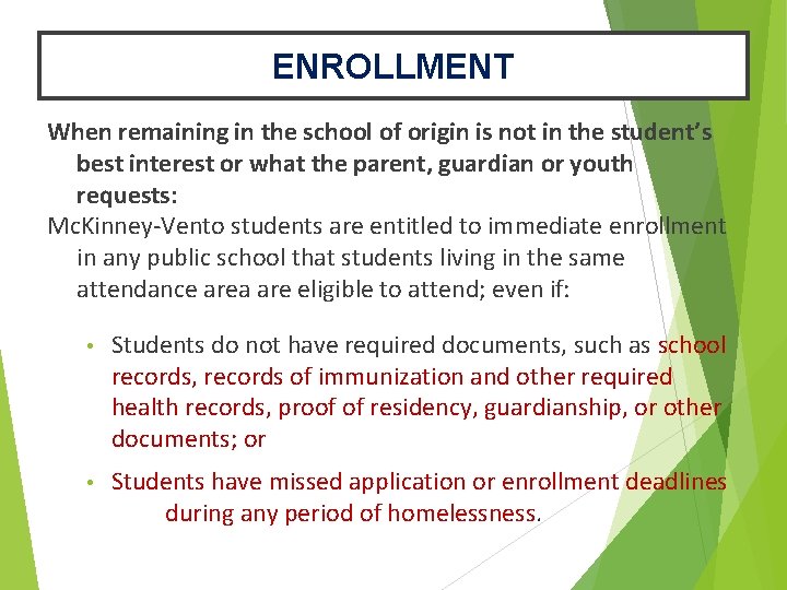 ENROLLMENT When remaining in the school of origin is not in the student’s best