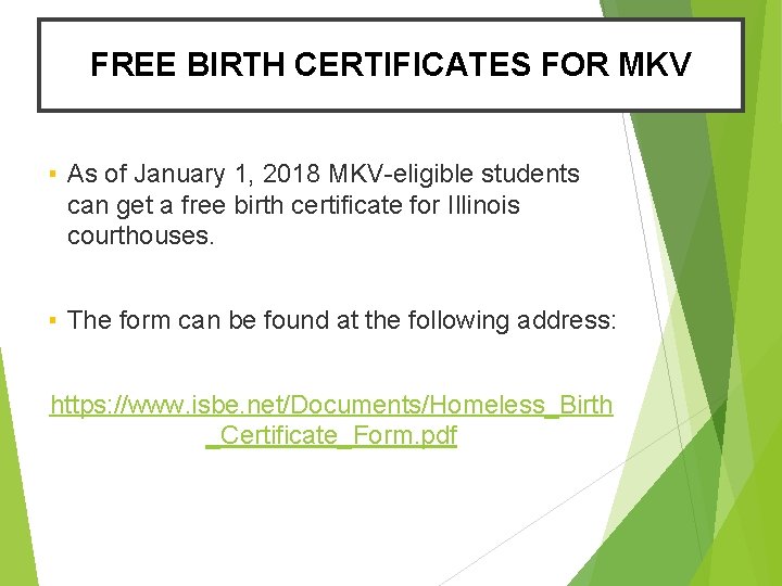 FREE BIRTH CERTIFICATES FOR MKV ▪ As of January 1, 2018 MKV-eligible students can