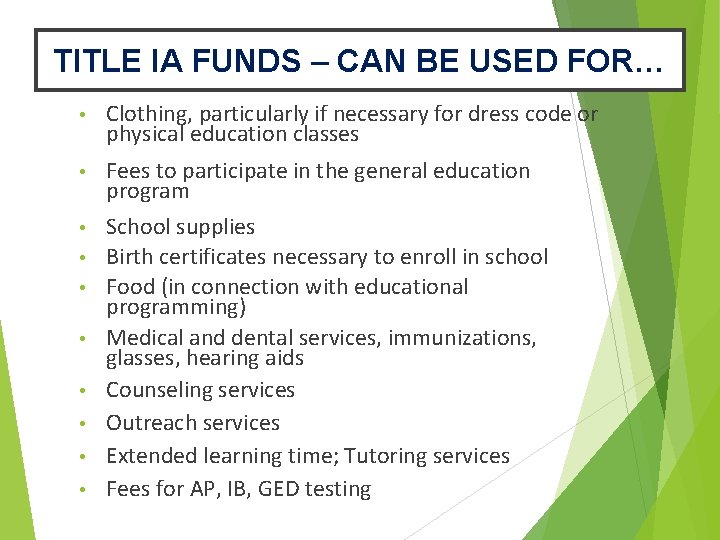 TITLE IA FUNDS – CAN BE USED FOR… • Clothing, particularly if necessary for
