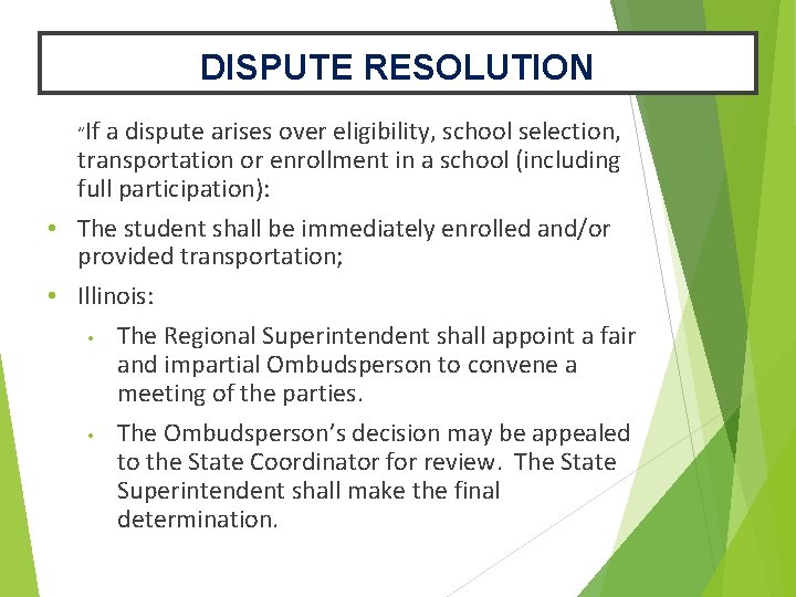 DISPUTE RESOLUTION a dispute arises over eligibility, school selection, transportation or enrollment in a