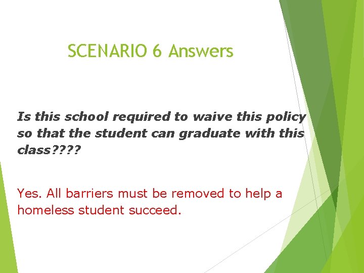 SCENARIO 6 Answers Is this school required to waive this policy so that the