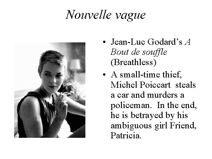 Nouvelle vague • Jean-Luc Godard’s A Bout de souffle (Breathless) • A small-time thief,