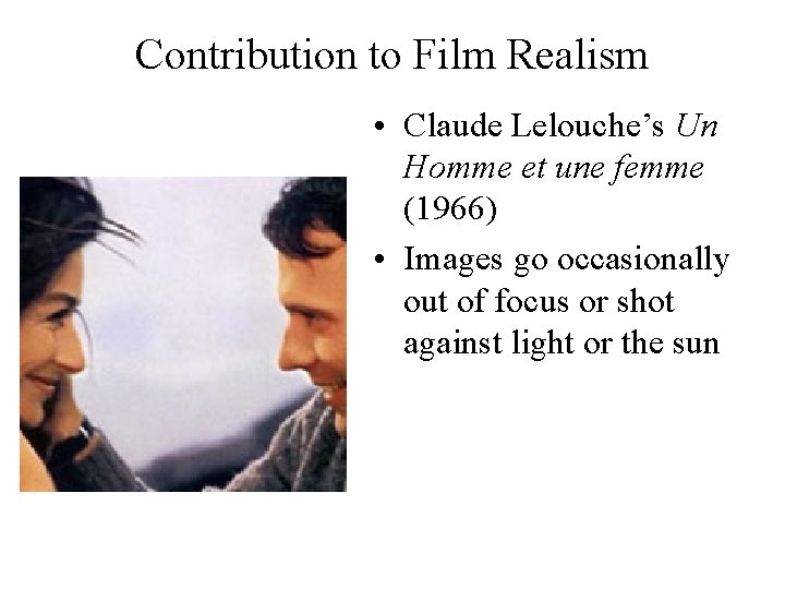 Contribution to Film Realism • Claude Lelouche’s Un Homme et une femme (1966) •