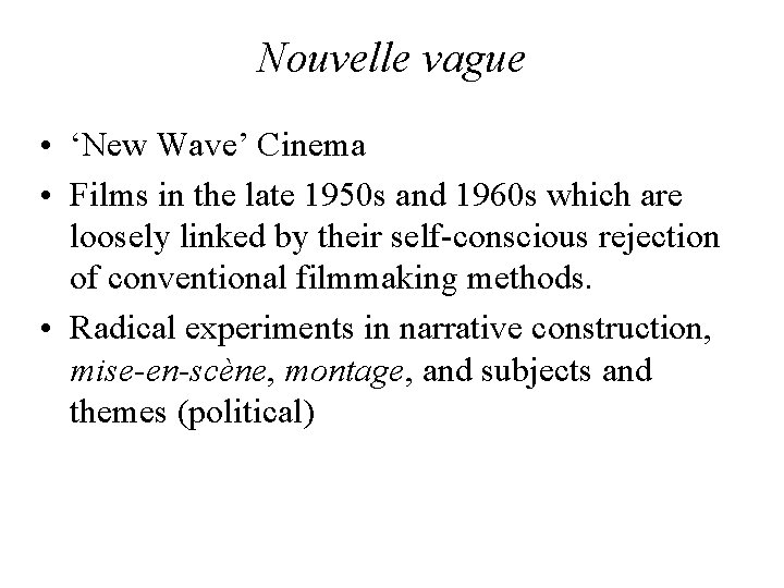 Nouvelle vague • ‘New Wave’ Cinema • Films in the late 1950 s and