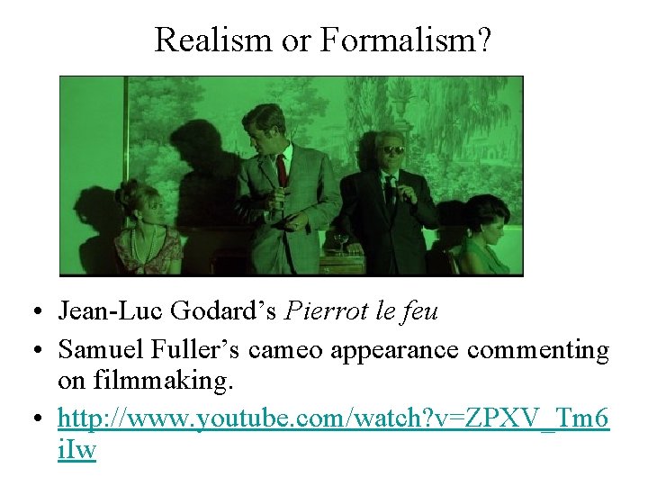 Realism or Formalism? • Jean-Luc Godard’s Pierrot le feu • Samuel Fuller’s cameo appearance