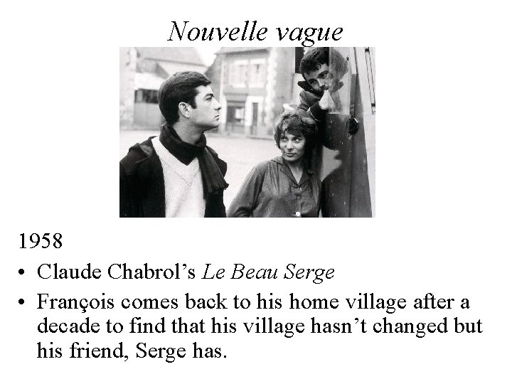Nouvelle vague 1958 • Claude Chabrol’s Le Beau Serge • François comes back to