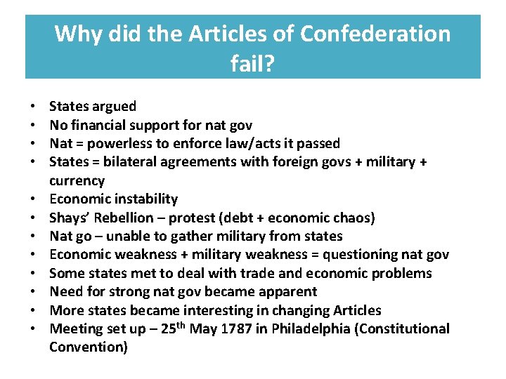 Why did the Articles of Confederation fail? • • • States argued No financial