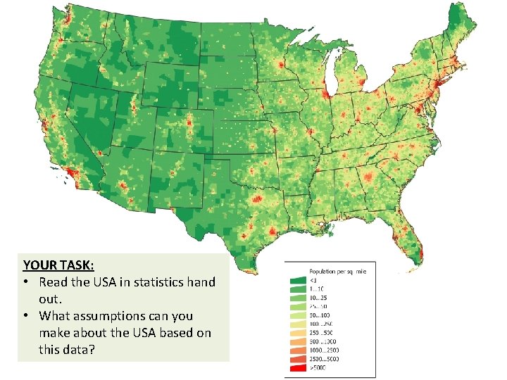 YOUR TASK: • Read the USA in statistics hand out. • What assumptions can