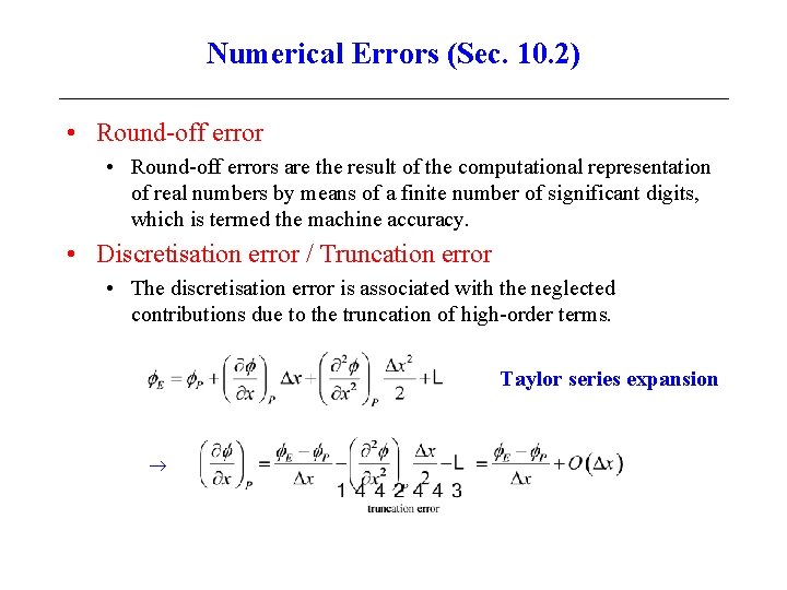 Numerical Errors (Sec. 10. 2) • Round-off errors are the result of the computational