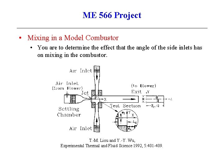 ME 566 Project • Mixing in a Model Combustor • You are to determine