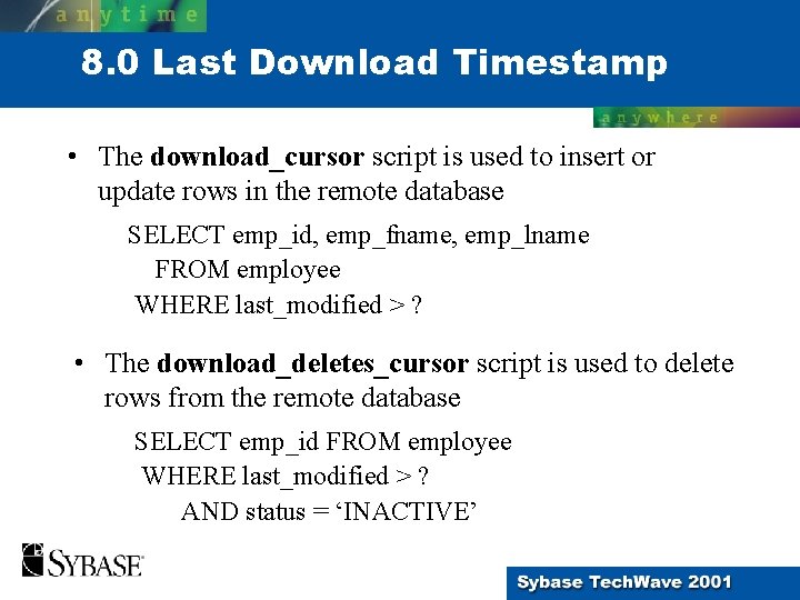 8. 0 Last Download Timestamp • The download_cursor script is used to insert or