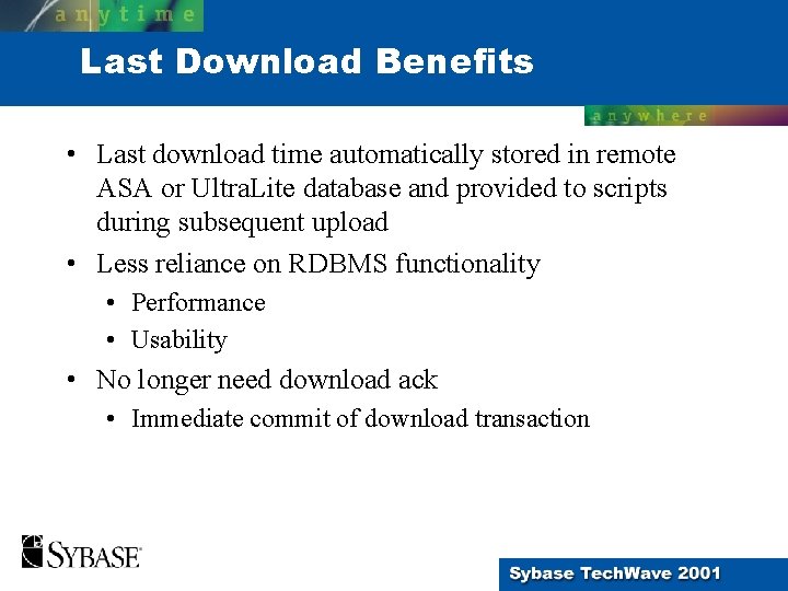 Last Download Benefits • Last download time automatically stored in remote ASA or Ultra.