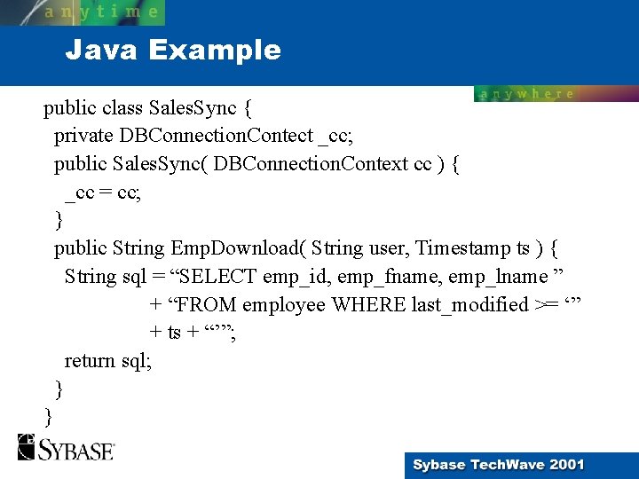 Java Example public class Sales. Sync { private DBConnection. Contect _cc; public Sales. Sync(