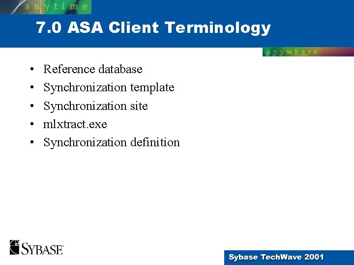 7. 0 ASA Client Terminology • • • Reference database Synchronization template Synchronization site