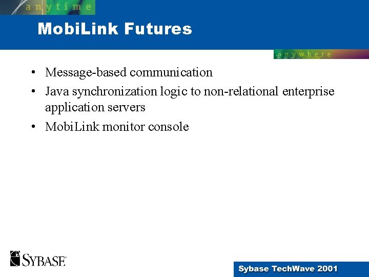 Mobi. Link Futures • Message-based communication • Java synchronization logic to non-relational enterprise application