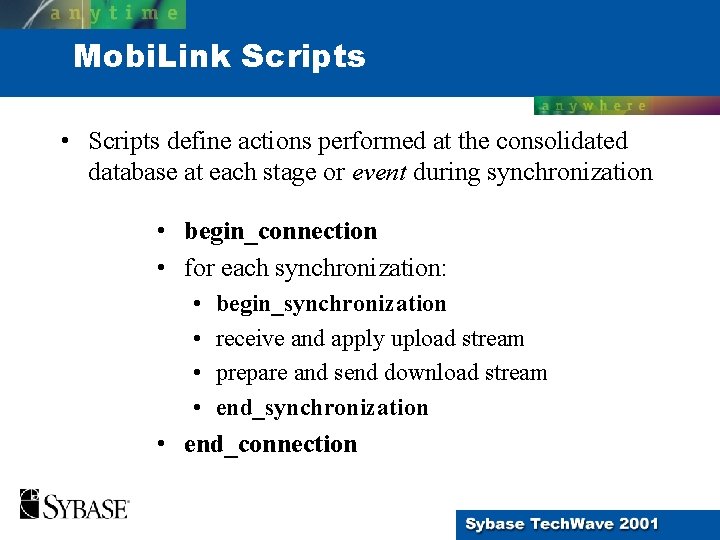 Mobi. Link Scripts • Scripts define actions performed at the consolidated database at each