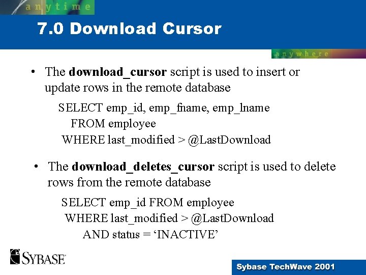 7. 0 Download Cursor • The download_cursor script is used to insert or update