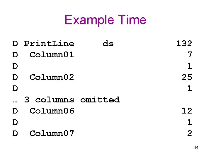 Example Time D Print. Line ds D Column 01 D D Column 02 D