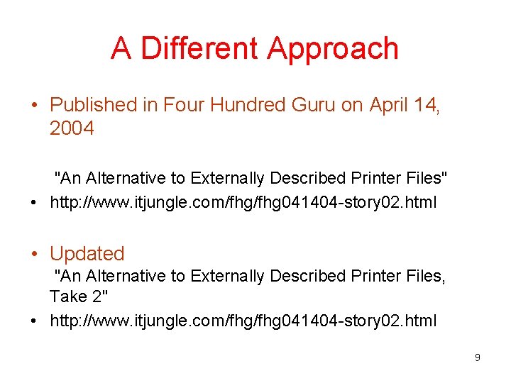 A Different Approach • Published in Four Hundred Guru on April 14, 2004 "An