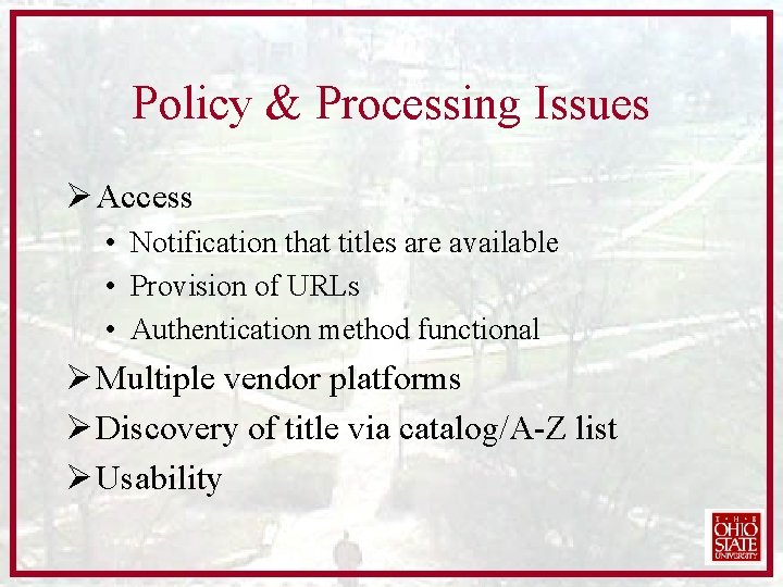 Policy & Processing Issues Ø Access • Notification that titles are available • Provision