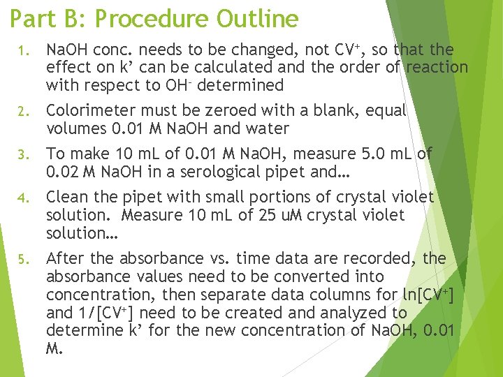 Part B: Procedure Outline 1. 2. 3. 4. 5. Na. OH conc. needs to