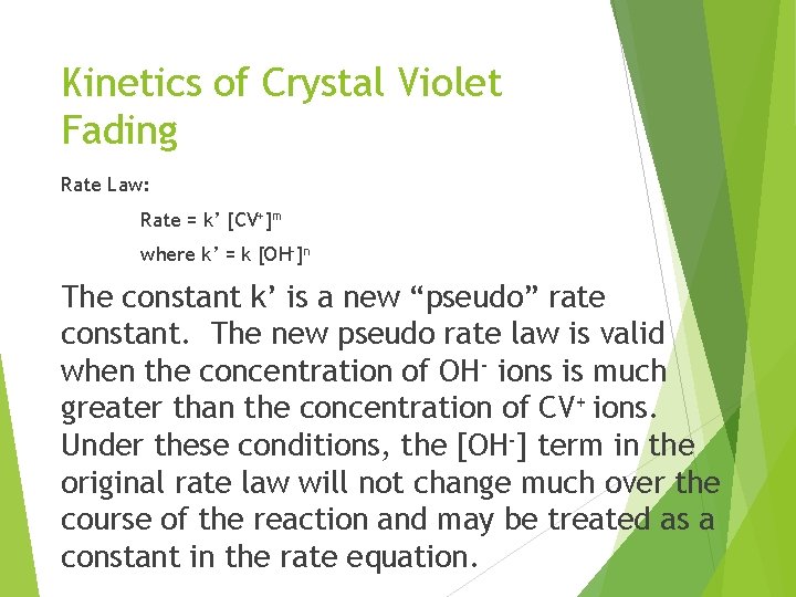 Kinetics of Crystal Violet Fading Rate Law: Rate = k’ [CV+]m where k’ =