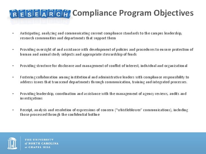 Compliance Program Objectives • Anticipating, analyzing and communicating current compliance standards to the campus