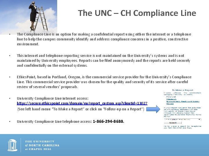 The UNC – CH Compliance Line • The Compliance Line is an option for