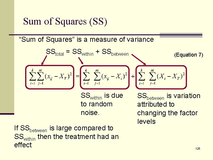 Sum of Squares (SS) “Sum of Squares” is a measure of variance SStotal =