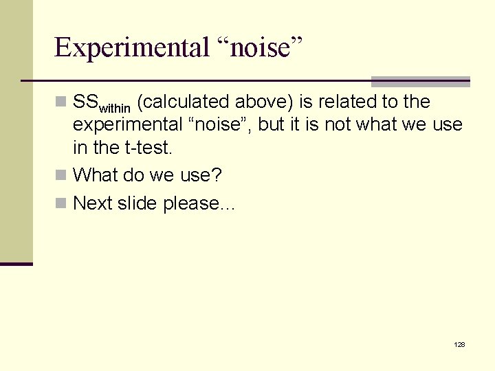 Experimental “noise” n SSwithin (calculated above) is related to the experimental “noise”, but it