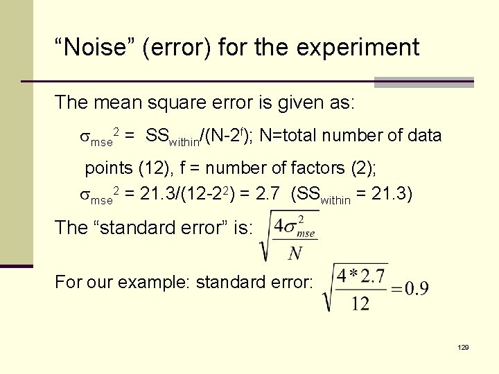 “Noise” (error) for the experiment The mean square error is given as: smse 2