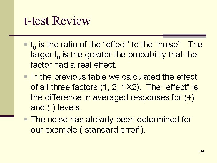 t-test Review § t 0 is the ratio of the “effect” to the “noise”.