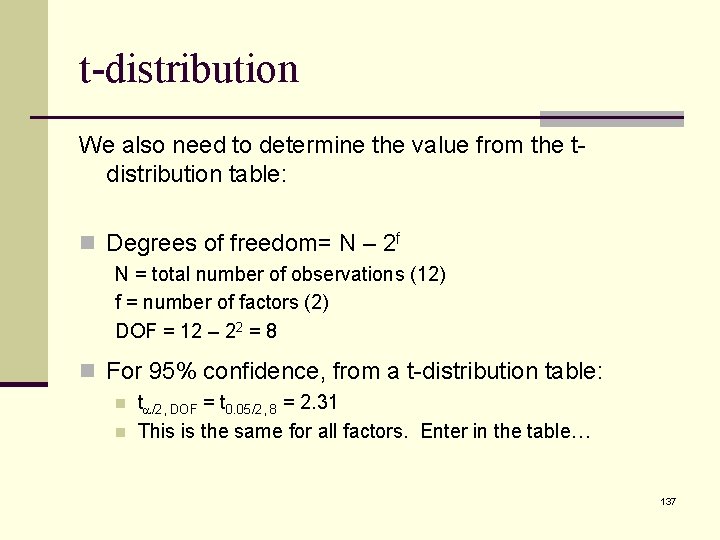 t-distribution We also need to determine the value from the tdistribution table: n Degrees