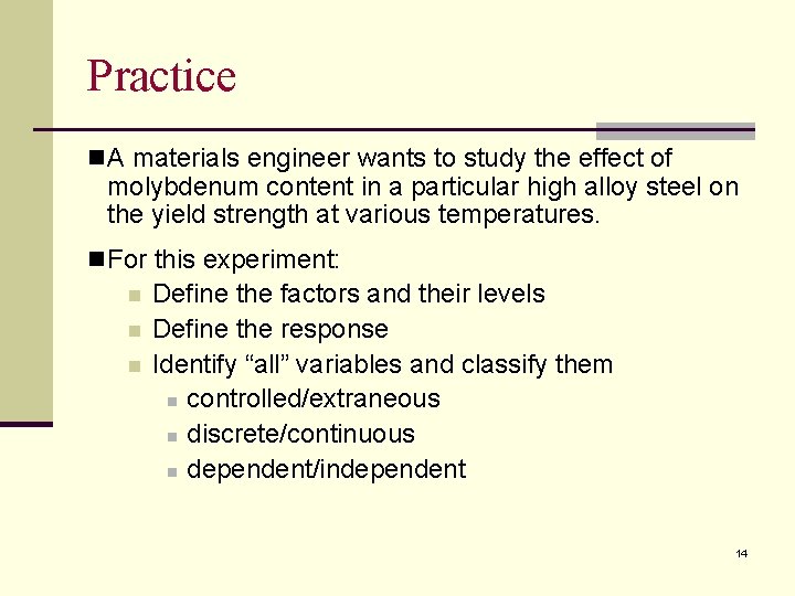 Practice n A materials engineer wants to study the effect of molybdenum content in