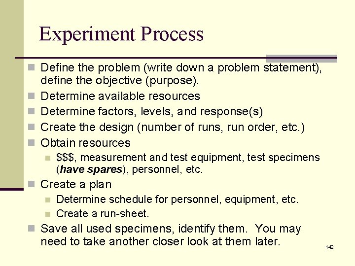 Experiment Process n Define the problem (write down a problem statement), n n define