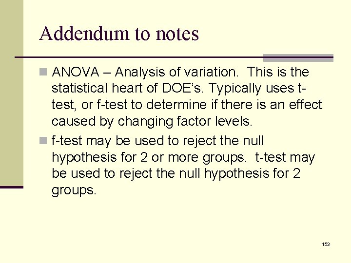 Addendum to notes n ANOVA – Analysis of variation. This is the statistical heart