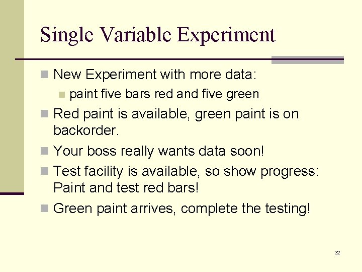 Single Variable Experiment n New Experiment with more data: n paint five bars red