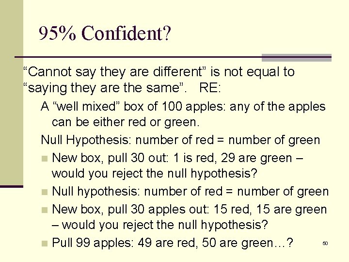 95% Confident? “Cannot say they are different” is not equal to “saying they are