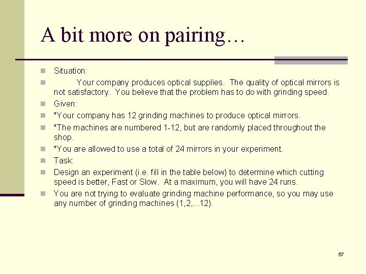 A bit more on pairing… n n n n n Situation: Your company produces