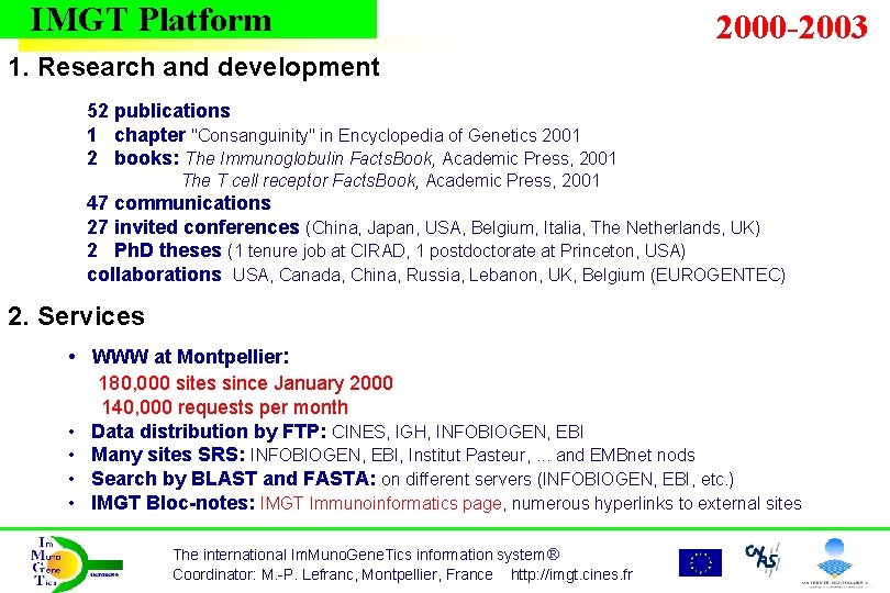  IMGT Platform 2000 -2003 1. Research and development 52 publications 1 chapter "Consanguinity"