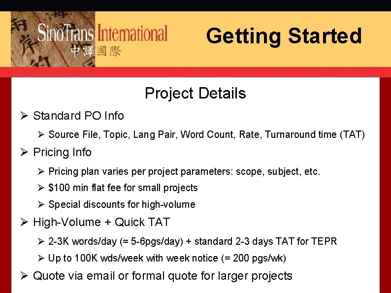Getting Started Project Details Ø Standard PO Info Ø Source File, Topic, Lang Pair,
