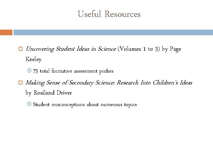 Useful Resources Uncovering Student Ideas in Science (Volumes 1 to 3) by Page Keeley